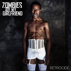 Zombies Ate My Girlfriend : Retrocide